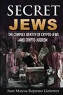 Secret Jews The Complex Identity of CryptoJews and CryptoJudaism