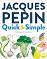 Jacques Pepin Quick  Simple