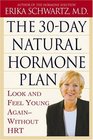 The 30Day Natural Hormone Plan Look and Feel Young AgainWithout Synthetic HRT