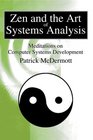 Zen and the Art of Systems Analysis Meditations on Computer Systems Development