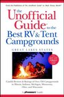 The Unofficial Guide to the Best RV and Tent Campgrounds in the Great Lakes States Illinois Indiana Michigan Minnesota Ohio and Wisconsin