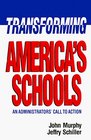 Transforming America's Schools An Administrators' Call to Action