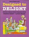 Designed to Delight Activities to Enhance Children's Enjoyment of Books  PreschoolGrade 3