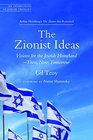 The Zionist Ideas Visions for the Jewish HomelandThen Now Tomorrow
