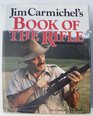 Jim Carmichel's Book of the Rifle