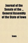 Journal of the Senate of the  General Assembly of the State of Iowa