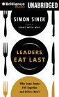 Leaders Eat Last Why Some Teams Pull Together and Others Don't