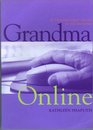Grandma Online A Grandmother's Guide to the Internet