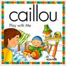 Caillou Play With Me