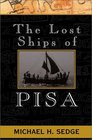 The Lost Ships of Pisa A Sea Adventure