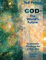 God The World's Future  Systematic Theology for a New Era
