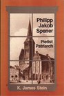 Philipp Jakob Spener Pietist Patriarch