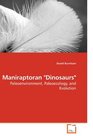 Maniraptoran Dinosaurs Paleoenvironment Paleoecology and Evolution