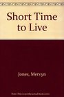 Short Time to Live