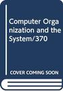 Computer Organization and the System/370