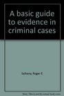 A basic guide to evidence in criminal cases
