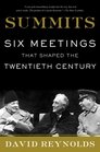 Summits Six Meetings That Shaped the Twentieth Century