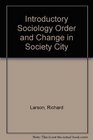 Introductory Sociology Order and Change in Society City