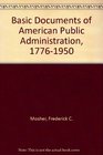 Basic Documents of American Public Administration 17761950