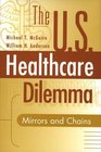 The US Healthcare Dilemma Mirrors and Chains