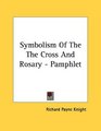 Symbolism Of The The Cross And Rosary  Pamphlet