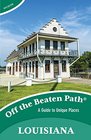 Louisiana Off the Beaten Path A Guide to Unique Places