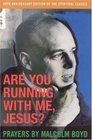 Are You Running With Me Jesus 40th Anniversary Edition