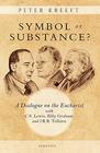 Symbol or Substance A Dialogue on the Eucharist with C S Lewis Billy Graham and J R R Tolkien