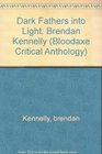 Dark Fathers Into Light Brendan Kennelly