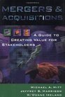 Mergers and Acquisitions A Guide to Creating Value for Stake Holders