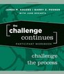 The Challenge Continues Participant Workbook Challenge the Process