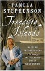 Treasure Islands Sailing the South Seas in the Wake of Fanny and Robert Louis Stevenson