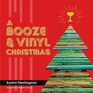 A Booze  Vinyl Christmas Merry MusicandDrink Pairings to Celebrate the Season