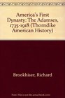 America's First Dynasty The Adamses 17351918