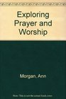 Exploring Prayer and Worship