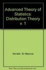 Advanced Theory of Statistics Distribution Theory v 1