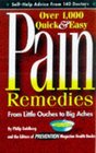 Pain Remedies: Over 1000 Quick and Easy Pain Remedies from Little Ouches to Big Aches