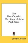The First Captain The Story of John Paul Jones