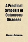 A Practical Synopsis of Cutaneous Diseases