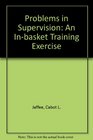 Problems in Supervision An InBasket Training Exercise