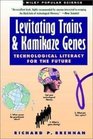 Levitating Trains and Kamikaze Genes Technological Literacy for the 1990's
