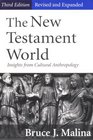 The New Testament World Insights from Cultural Anthropology