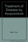 Treatment of Disease by Acupuncture