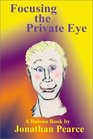Focusing the Private Eye