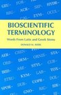 Bioscientific Terminology Words from Latin and Greek Stems