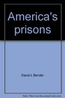 America's prisons Opposing viewpoints