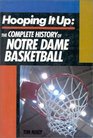 Hooping It Up The Complete History of Notre Dame Basketball