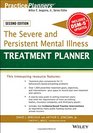 The Severe and Persistent Mental Illness Treatment Planner (PracticePlanners)