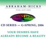 AbrahamHicks GSeries  Spring 2006 Your Desires Have Already Become Reality