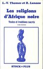 Les religions d'Afrique noire Textes et traditions sacres